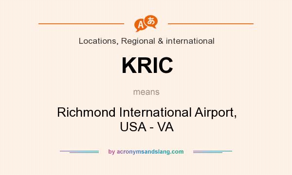 What does KRIC mean? It stands for Richmond International Airport, USA - VA