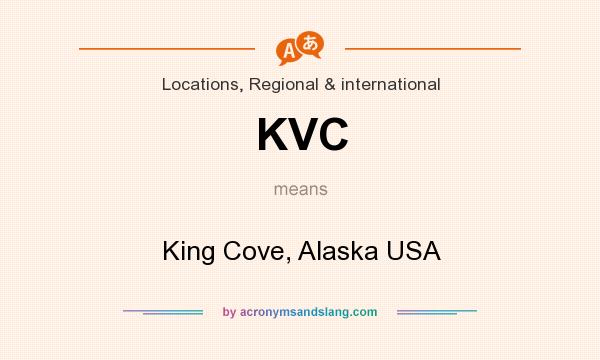What does KVC mean? It stands for King Cove, Alaska USA