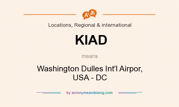 What does KIAD mean? It stands for Washington Dulles Int`l Airpor, USA - DC
