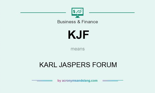 What does KJF mean? It stands for KARL JASPERS FORUM