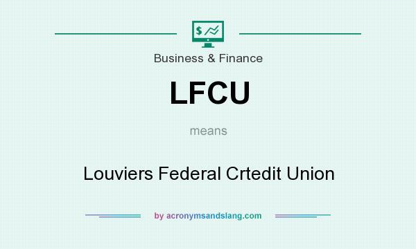 What does LFCU mean? It stands for Louviers Federal Crtedit Union