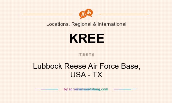 What does KREE mean? It stands for Lubbock Reese Air Force Base, USA - TX