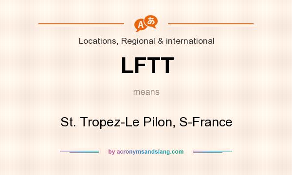 What does LFTT mean? It stands for St. Tropez-Le Pilon, S-France