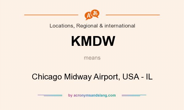 What does KMDW mean? It stands for Chicago Midway Airport, USA - IL