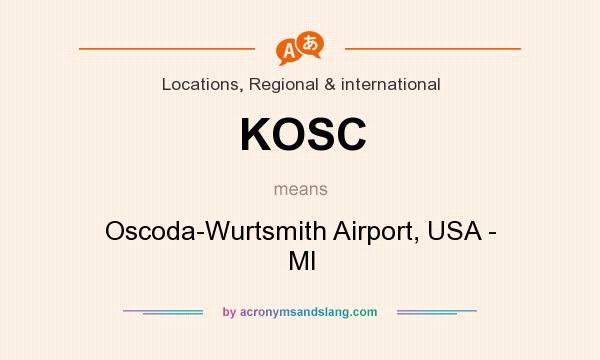 What does KOSC mean? It stands for Oscoda-Wurtsmith Airport, USA - MI