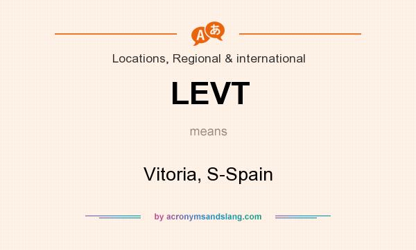 What does LEVT mean? It stands for Vitoria, S-Spain