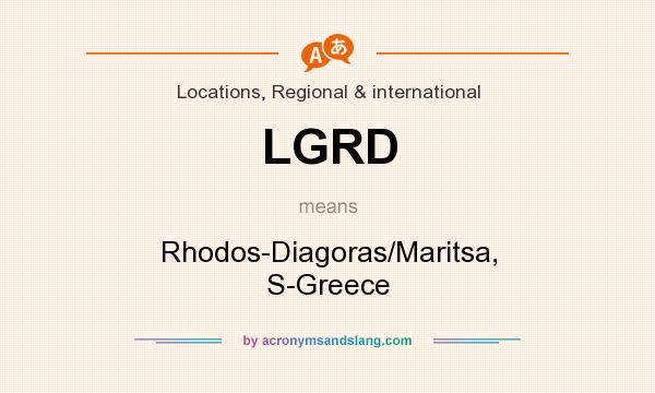 What does LGRD mean? It stands for Rhodos-Diagoras/Maritsa, S-Greece