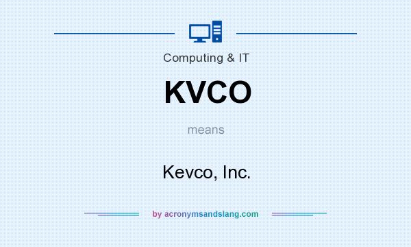 What does KVCO mean? It stands for Kevco, Inc.