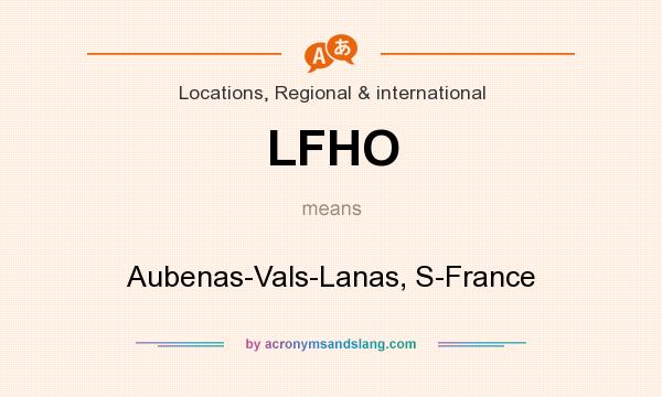 What does LFHO mean? It stands for Aubenas-Vals-Lanas, S-France