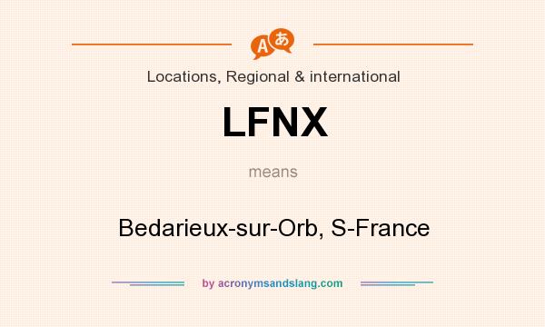 What does LFNX mean? It stands for Bedarieux-sur-Orb, S-France