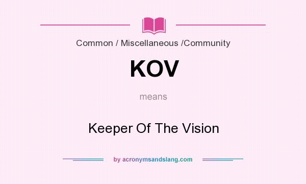 What does KOV mean? It stands for Keeper Of The Vision