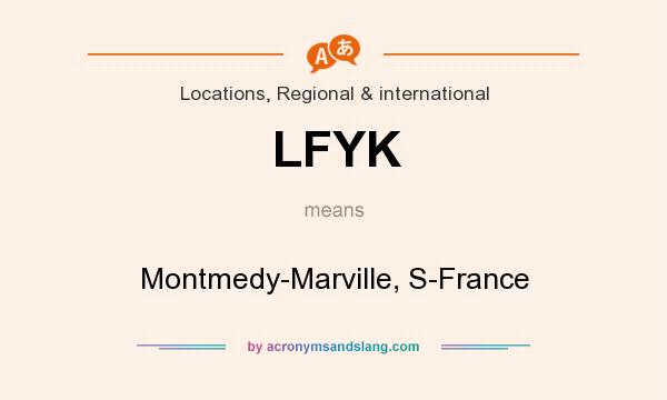 What does LFYK mean? It stands for Montmedy-Marville, S-France