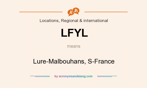 What does LFYL mean? It stands for Lure-Malbouhans, S-France