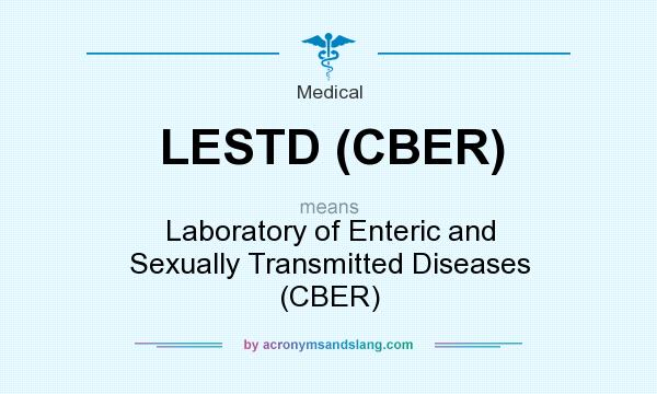 What does LESTD (CBER) mean? It stands for Laboratory of Enteric and Sexually Transmitted Diseases (CBER)