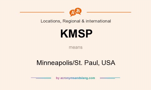 What does KMSP mean? It stands for Minneapolis/St. Paul, USA