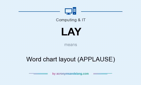 What does LAY mean? It stands for Word chart layout (APPLAUSE)