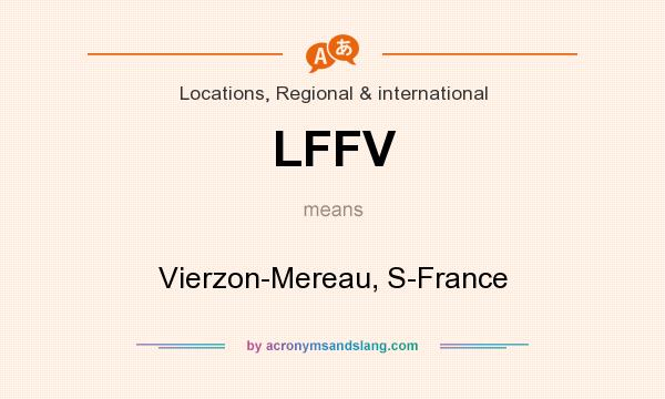 What does LFFV mean? It stands for Vierzon-Mereau, S-France