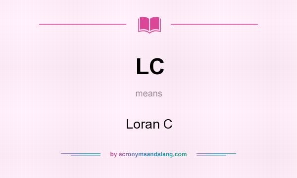 What does LC mean? It stands for Loran C
