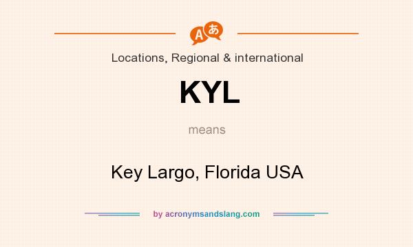 What does KYL mean? It stands for Key Largo, Florida USA