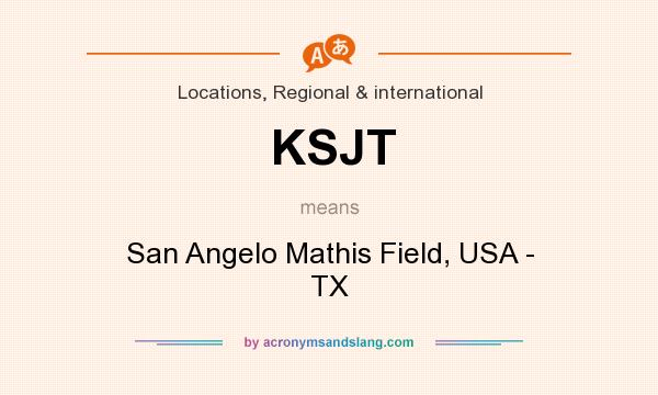 What does KSJT mean? It stands for San Angelo Mathis Field, USA - TX