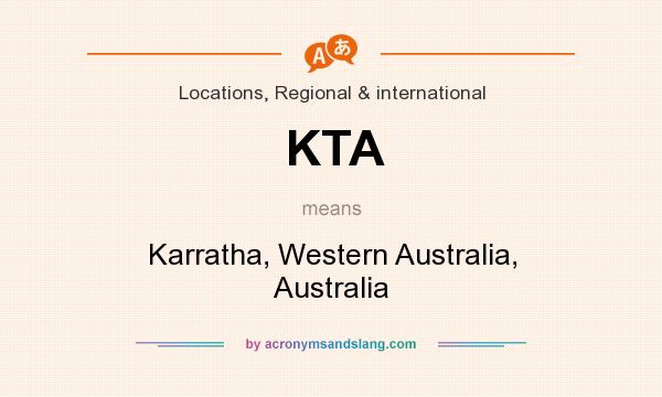 What does KTA mean? It stands for Karratha, Western Australia, Australia