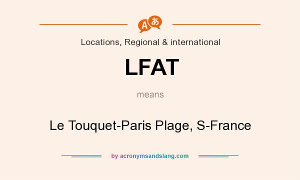 What does LFAT mean? It stands for Le Touquet-Paris Plage, S-France