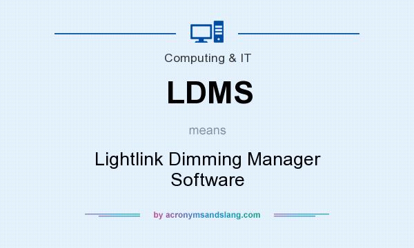 What does LDMS mean? It stands for Lightlink Dimming Manager Software