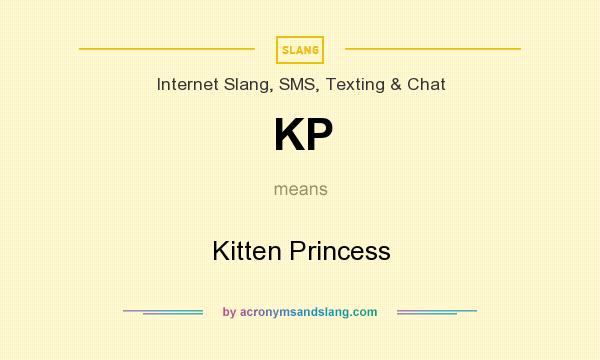 What does KP mean? It stands for Kitten Princess