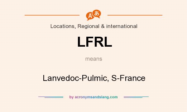 What does LFRL mean? It stands for Lanvedoc-Pulmic, S-France