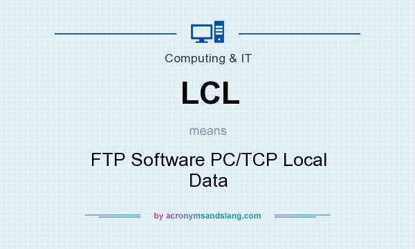 What does LCL mean? It stands for FTP Software PC/TCP Local Data