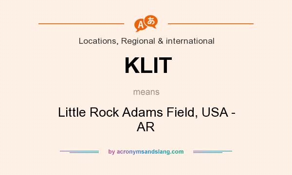 What does KLIT mean? It stands for Little Rock Adams Field, USA - AR