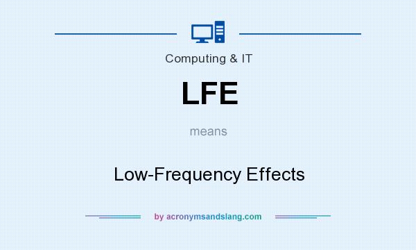 What does LFE mean? It stands for Low-Frequency Effects