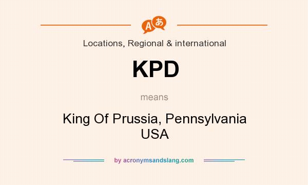 What does KPD mean? It stands for King Of Prussia, Pennsylvania USA