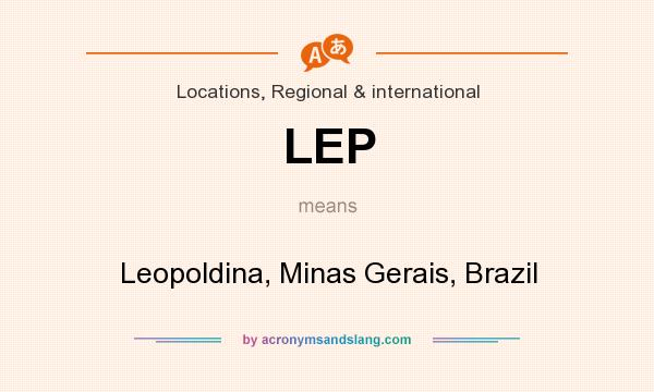 What does LEP mean? It stands for Leopoldina, Minas Gerais, Brazil