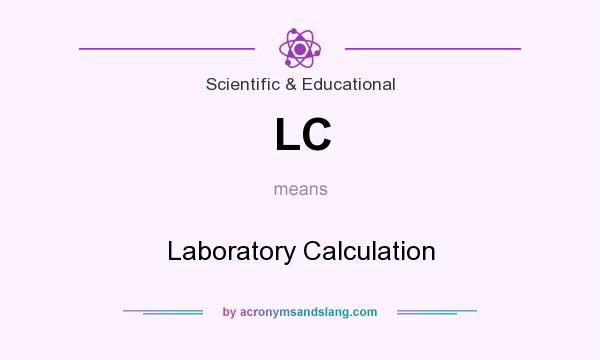 What does LC mean? It stands for Laboratory Calculation
