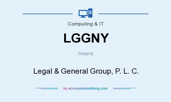 What does LGGNY mean? It stands for Legal & General Group, P. L. C.