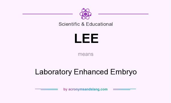What does LEE mean? It stands for Laboratory Enhanced Embryo