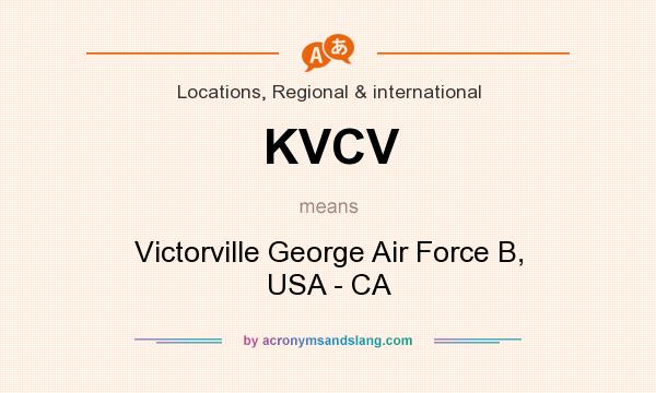 What does KVCV mean? It stands for Victorville George Air Force B, USA - CA