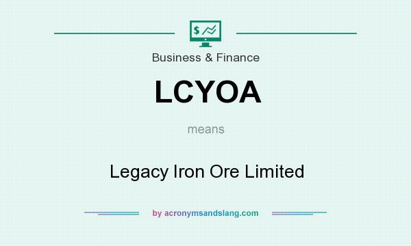 What does LCYOA mean? It stands for Legacy Iron Ore Limited