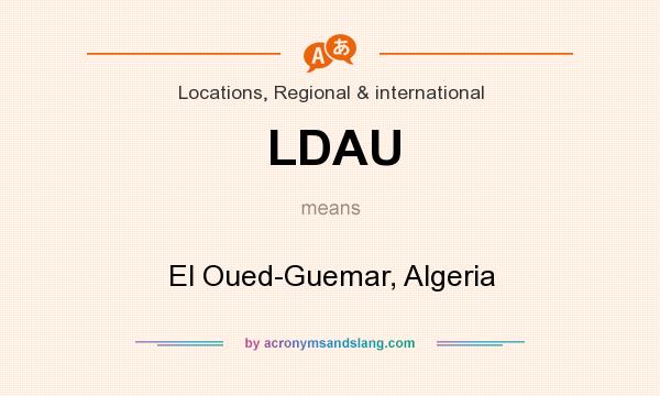 What does LDAU mean? It stands for El Oued-Guemar, Algeria