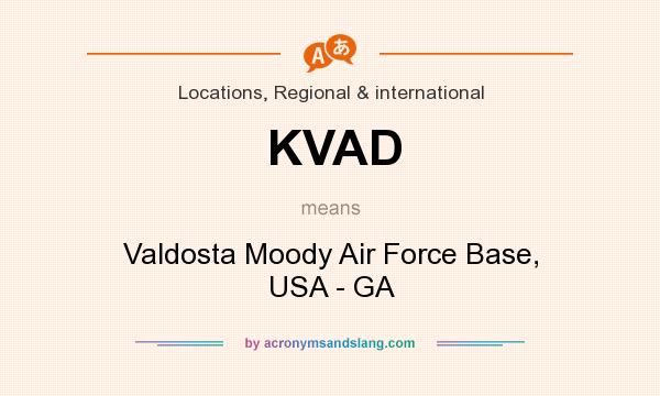 What does KVAD mean? It stands for Valdosta Moody Air Force Base, USA - GA
