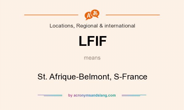 What does LFIF mean? It stands for St. Afrique-Belmont, S-France