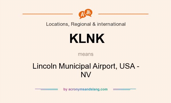 What does KLNK mean? It stands for Lincoln Municipal Airport, USA - NV