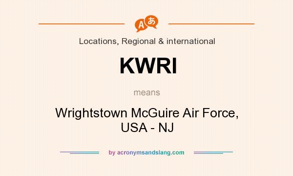 What does KWRI mean? It stands for Wrightstown McGuire Air Force, USA - NJ
