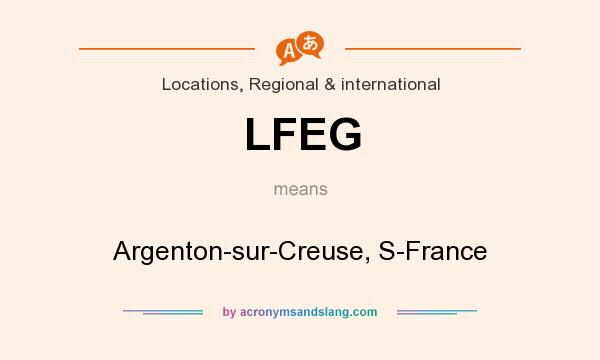 What does LFEG mean? It stands for Argenton-sur-Creuse, S-France