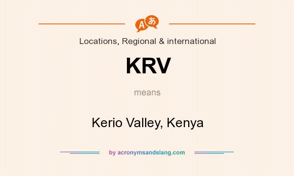 What does KRV mean? It stands for Kerio Valley, Kenya