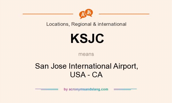 What does KSJC mean? It stands for San Jose International Airport, USA - CA