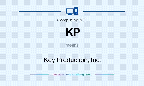 What does KP mean? It stands for Key Production, Inc.