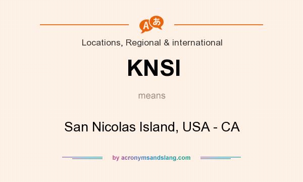 What does KNSI mean? It stands for San Nicolas Island, USA - CA