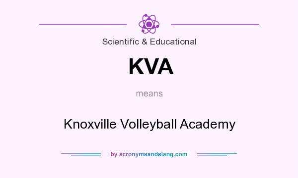 What does KVA mean? It stands for Knoxville Volleyball Academy